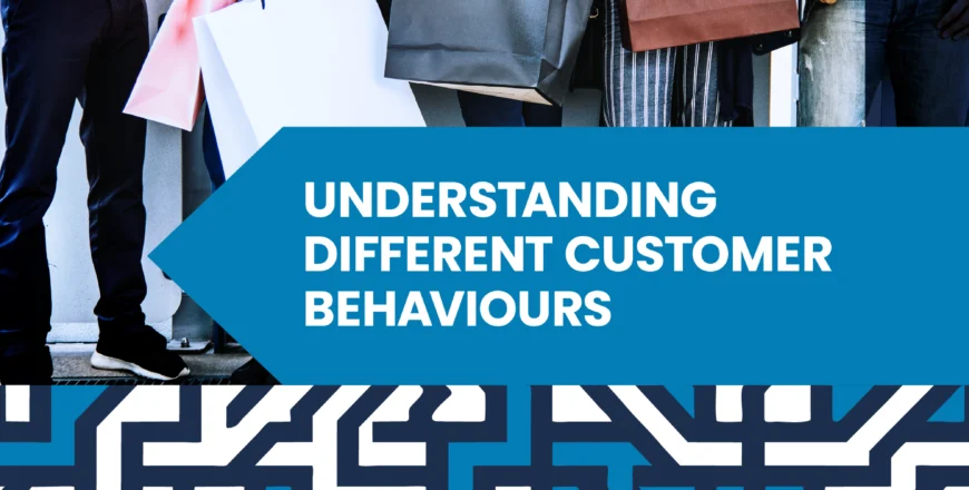 Understanding Different Customer Behaviours - Rupetta Academy